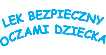 Lek bezpieczny oczami dziecka