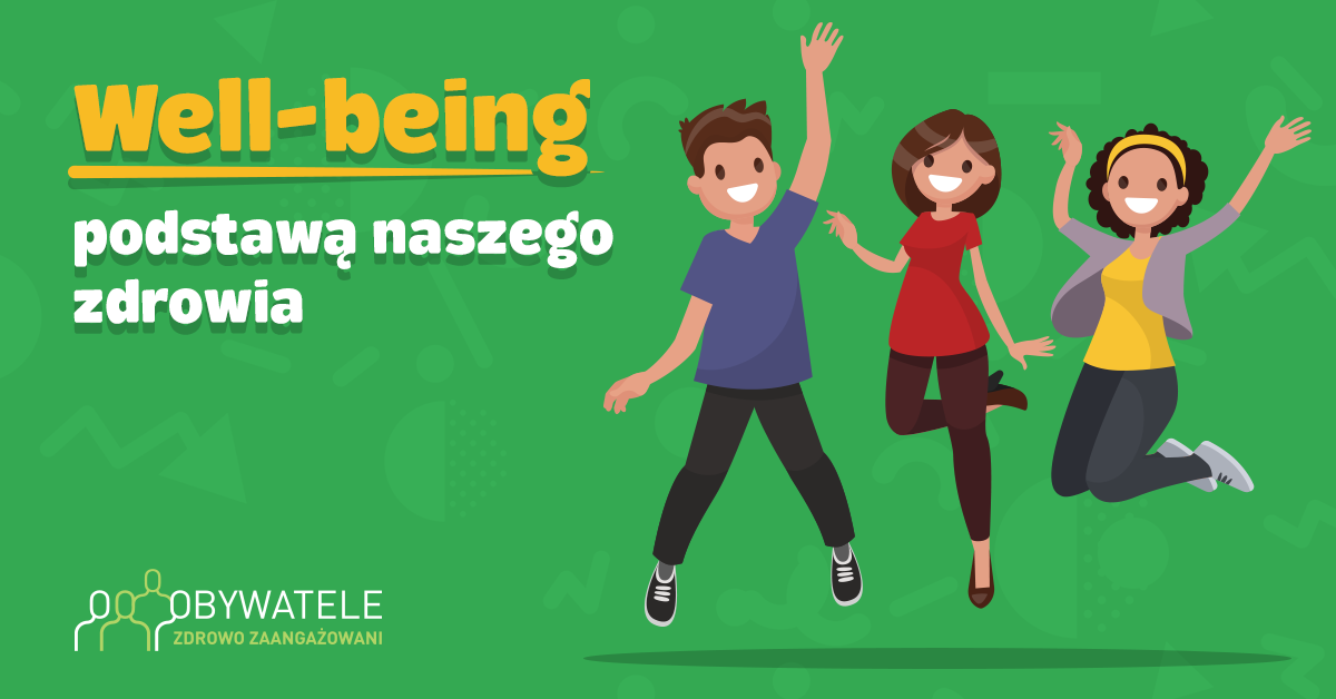 [Blog #116] Well- being – podstawą naszego zdrowia